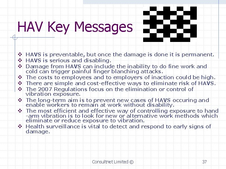 HAV Key Messages v HAVS is preventable, but once the damage is done it
