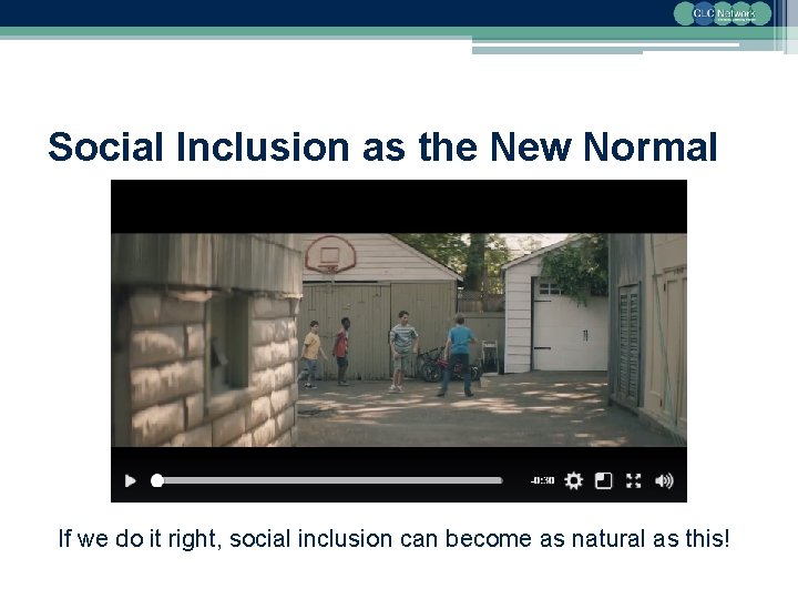 Social Inclusion as the New Normal If we do it right, social inclusion can