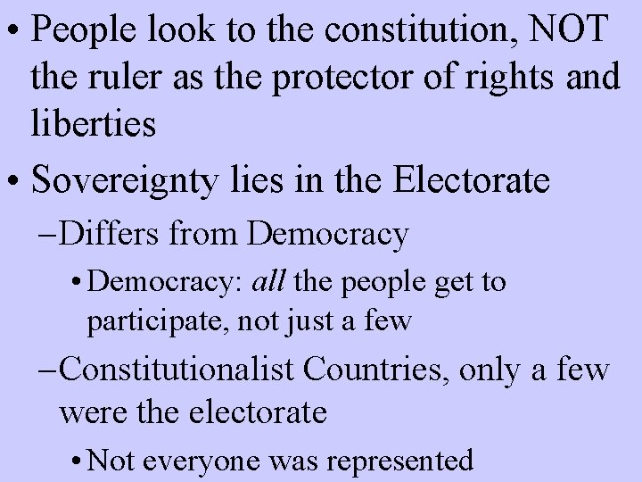  • People look to the constitution, NOT the ruler as the protector of