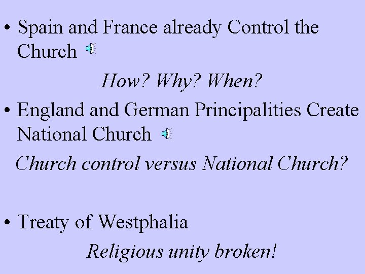  • Spain and France already Control the Church How? Why? When? • England