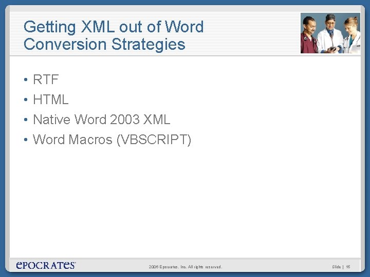 Getting XML out of Word Conversion Strategies • • RTF HTML Native Word 2003 Getting XML out of Word Conversion Strategies • • RTF HTML Native Word 2003