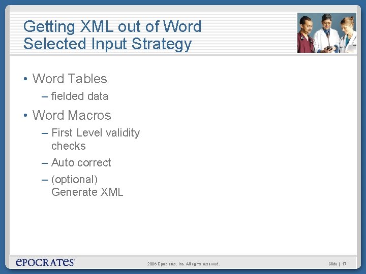 Getting XML out of Word Selected Input Strategy • Word Tables – fielded data Getting XML out of Word Selected Input Strategy • Word Tables – fielded data