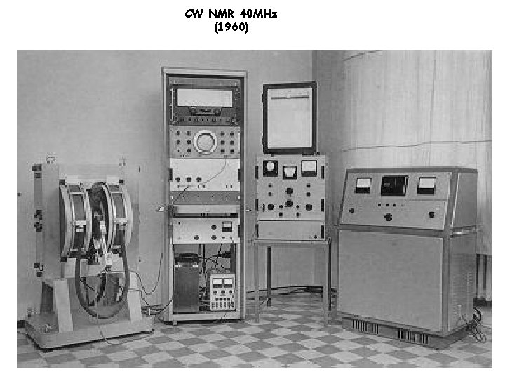 CW NMR 40 MHz (1960) 