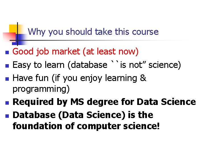 Why you should take this course n n n Good job market (at least