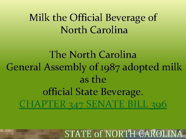 Milk the Official Beverage of North Carolina The North Carolina General Assembly of 1987 Milk the Official Beverage of North Carolina The North Carolina General Assembly of 1987