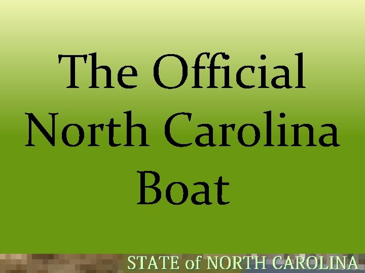 The Official North Carolina Boat 