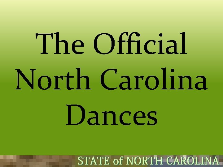 The Official North Carolina Dances  The Official North Carolina Dances