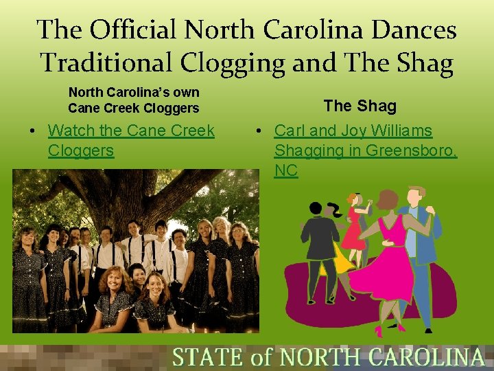 The Official North Carolina Dances Traditional Clogging and The Shag North Carolina’s own Cane