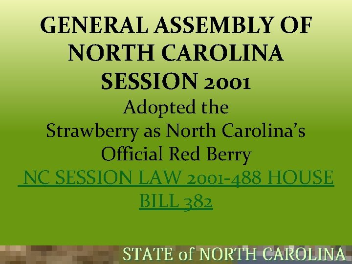 GENERAL ASSEMBLY OF NORTH CAROLINA SESSION 2001 Adopted the Strawberry as North Carolina’s Official