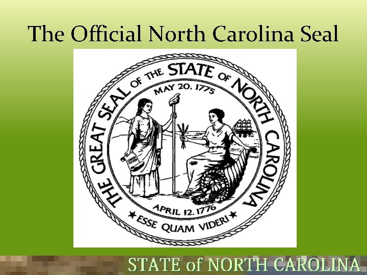 The Official North Carolina Seal  The Official North Carolina Seal