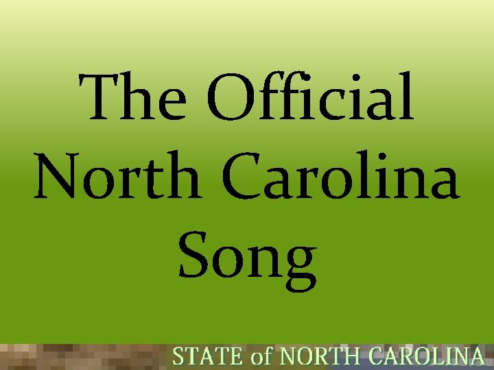 The Official North Carolina Song 