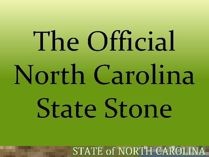 The Official North Carolina State Stone 