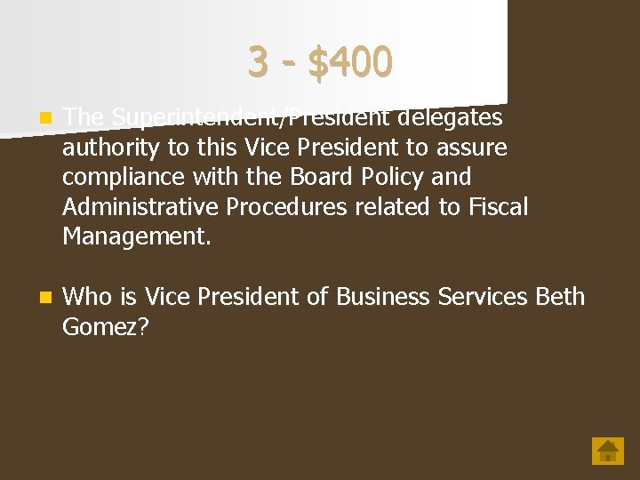 3 - $400 n The Superintendent/President delegates authority to this Vice President to assure