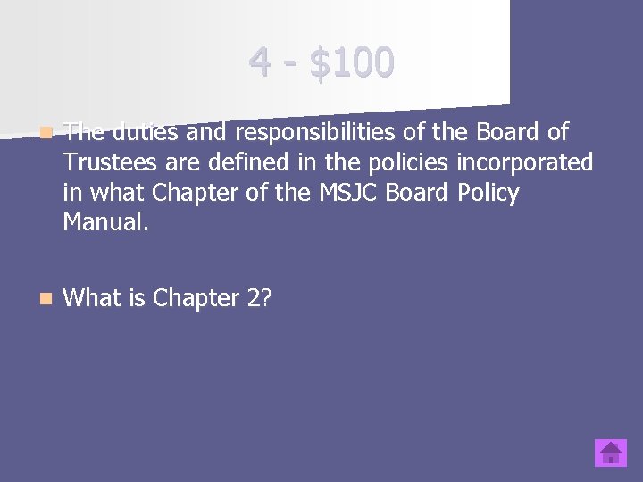 4 - $100 n The duties and responsibilities of the Board of Trustees are