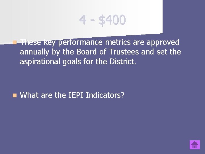 4 - $400 n These key performance metrics are approved annually by the Board