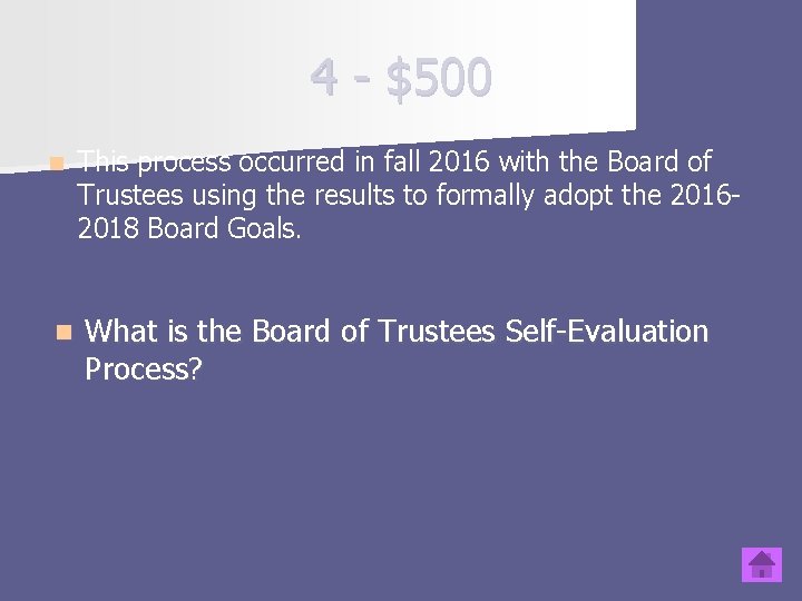 4 - $500 n This process occurred in fall 2016 with the Board of