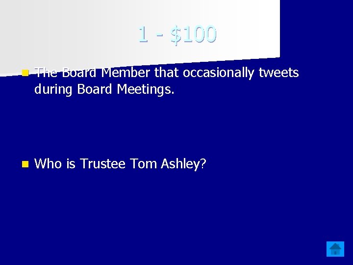 1 - $100 n The Board Member that occasionally tweets during Board Meetings. n