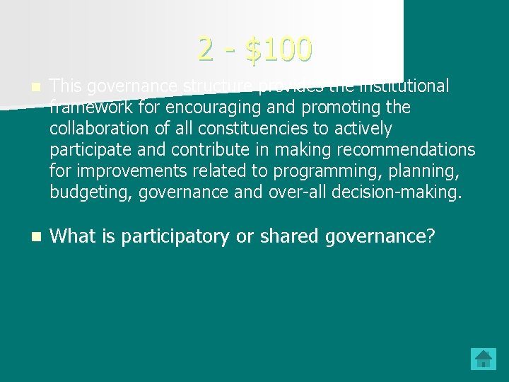 2 - $100 n This governance structure provides the institutional framework for encouraging and