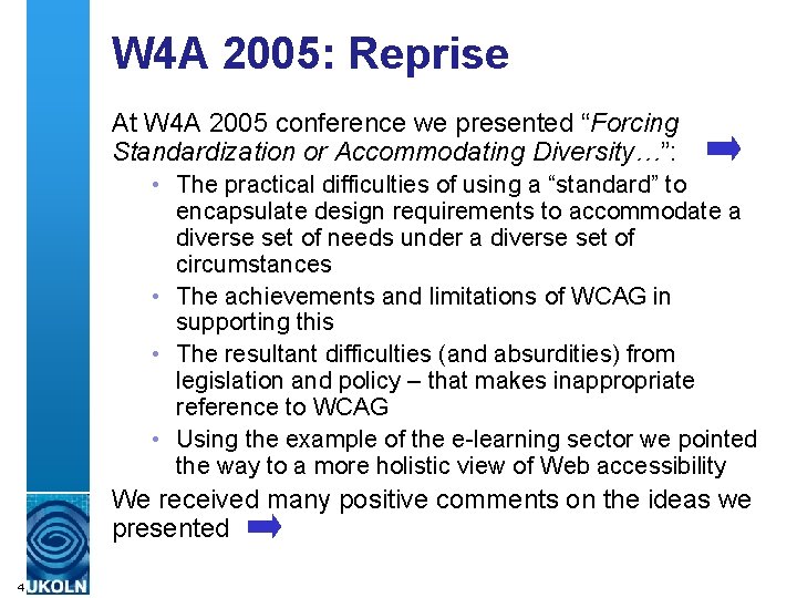 W 4 A 2005: Reprise At W 4 A 2005 conference we presented “Forcing