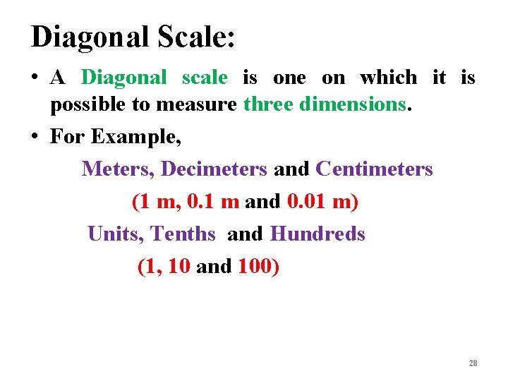 Diagonal Scale: • A Diagonal scale is one on which it is possible to