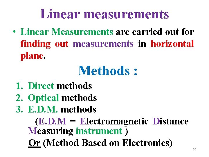 Linear measurements • Linear Measurements are carried out for finding out measurements in horizontal