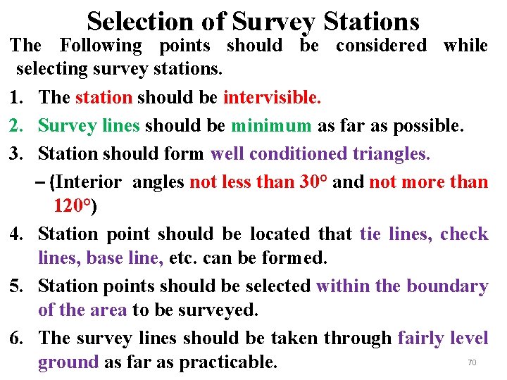 Selection of Survey Stations The Following points should be considered while selecting survey stations.