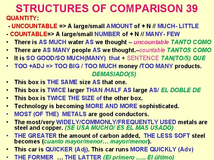 STRUCTURES OF COMPARISON 39 QUANTITY: - UNCOUNTABLE => A large/small AMOUNT of + N