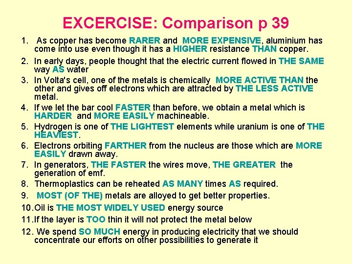 EXCERCISE: Comparison p 39 1. As copper has become RARER and MORE EXPENSIVE, aluminium