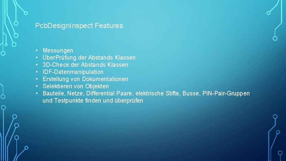 Pcb. Design. Inspect Features • • Messungen Über. Prüfung der Abstands Klassen 3 D-Check