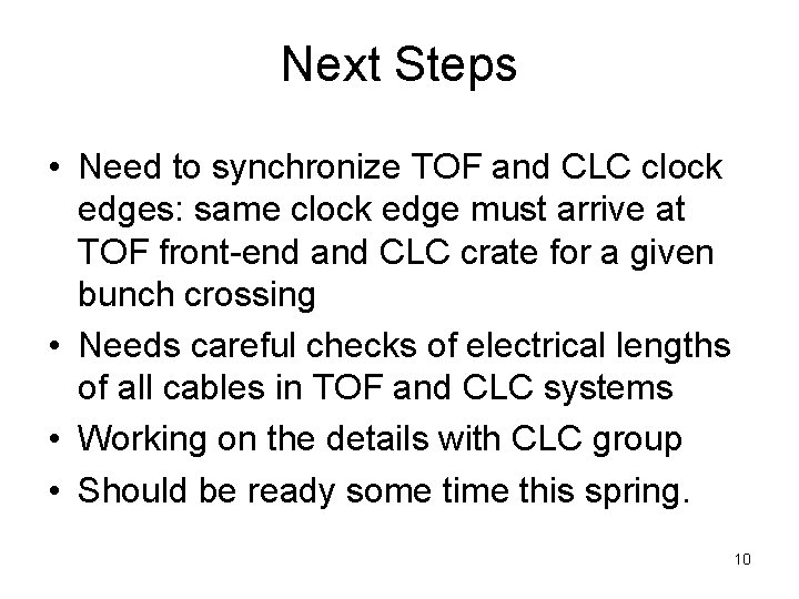 Next Steps • Need to synchronize TOF and CLC clock edges: same clock edge