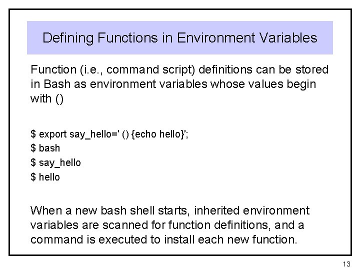 Defining Functions in Environment Variables Function (i. e. , command script) definitions can be