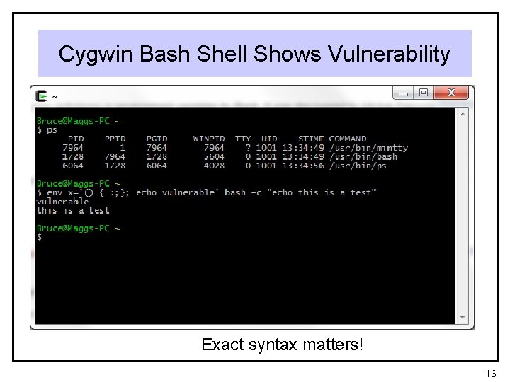 Cygwin Bash Shell Shows Vulnerability Exact syntax matters! 16 