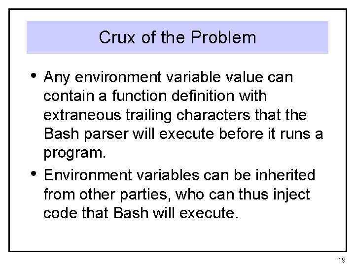 Crux of the Problem • Any environment variable value can • contain a function