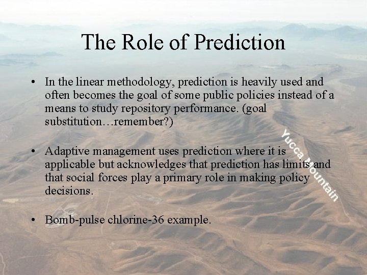 The Role of Prediction • In the linear methodology, prediction is heavily used and