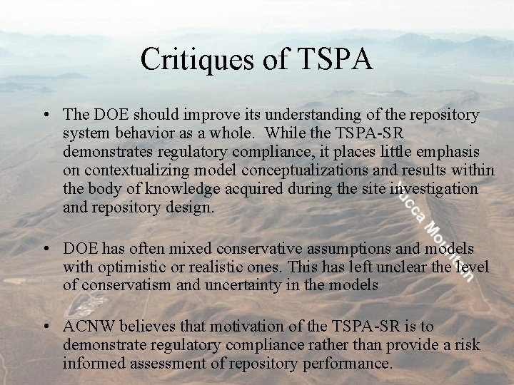 Critiques of TSPA • The DOE should improve its understanding of the repository system