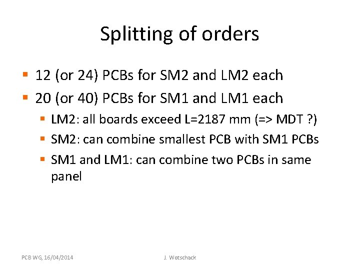 Splitting of orders § 12 (or 24) PCBs for SM 2 and LM 2