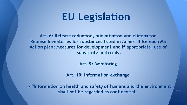 EU Legislation Art. 6: Release reduction, minimisation and elimination Release Inventories for substances listed