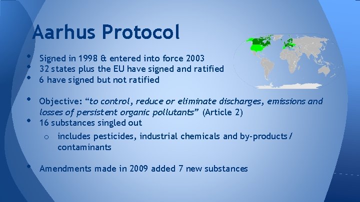 Aarhus Protocol • • • Signed in 1998 & entered into force 2003 32