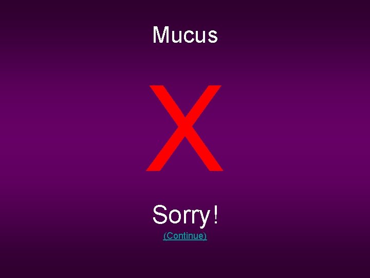 Mucus X Sorry! (Continue) 