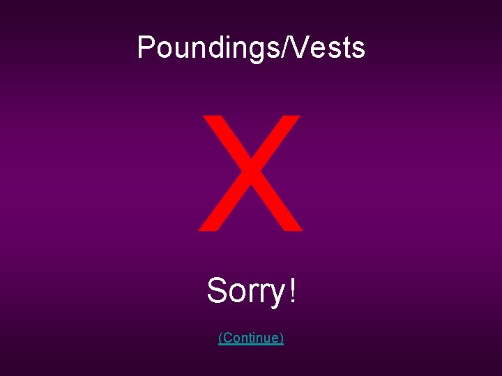 Poundings/Vests X Sorry! (Continue) 