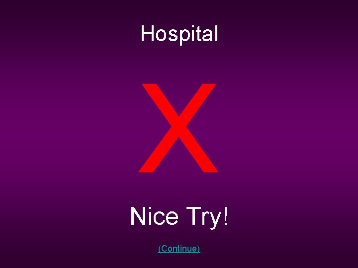 Hospital X Nice Try! (Continue) 