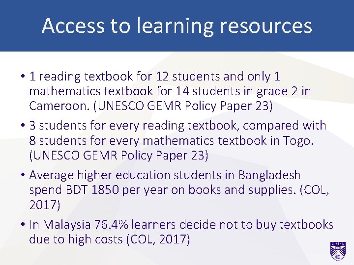 Access to learning resources • 1 reading textbook for 12 students and only 1