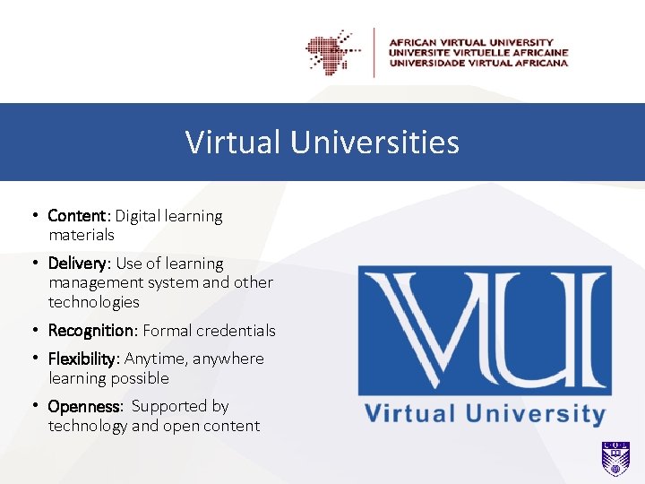Virtual Universities • Content: Digital learning materials • Delivery: Use of learning management system