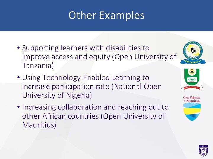 Other Examples • Supporting learners with disabilities to improve access and equity (Open University