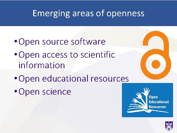 Emerging areas of openness • Open source software • Open access to scientific information