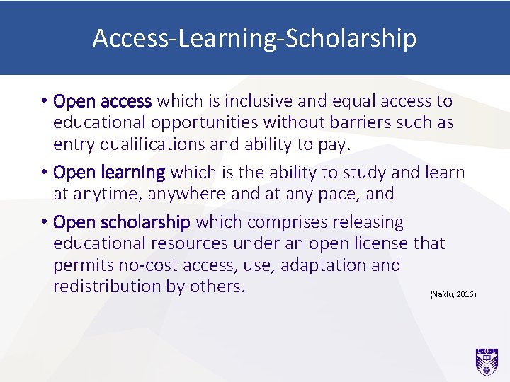 Access-Learning-Scholarship • Open access which is inclusive and equal access to educational opportunities without