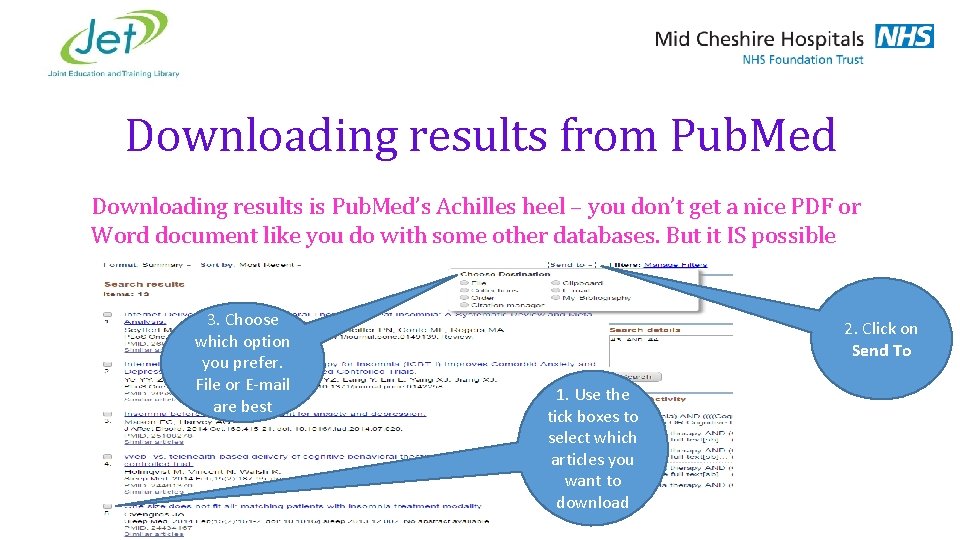 Downloading results from Pub. Med Downloading results is Pub. Med’s Achilles heel – you