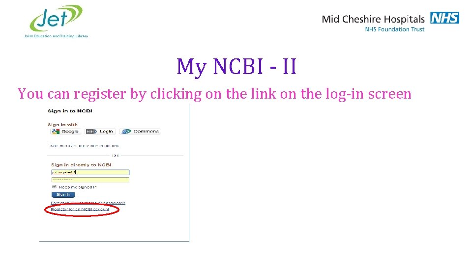 My NCBI - II You can register by clicking on the link on the