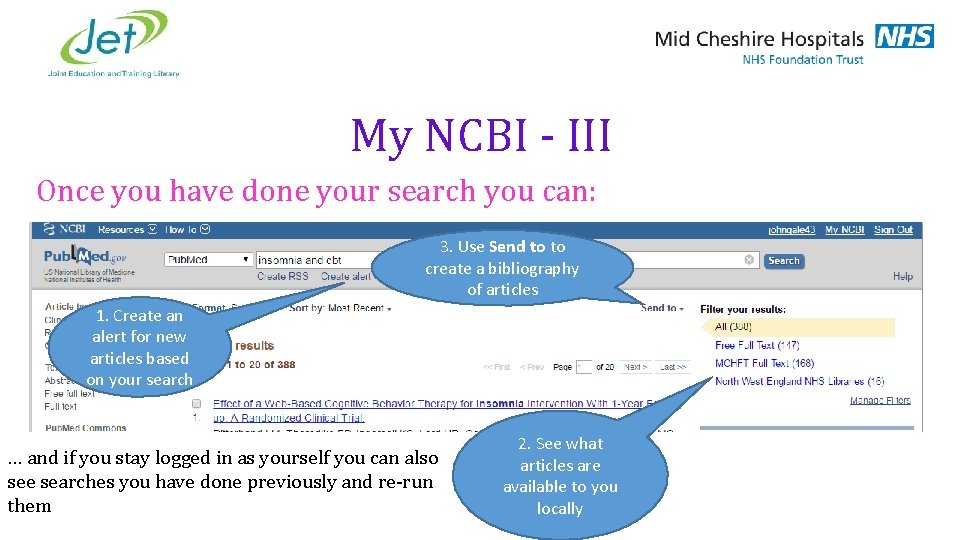 My NCBI - III Once you have done your search you can: 3. Use