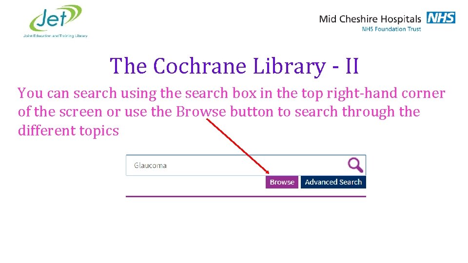 The Cochrane Library - II You can search using the search box in the